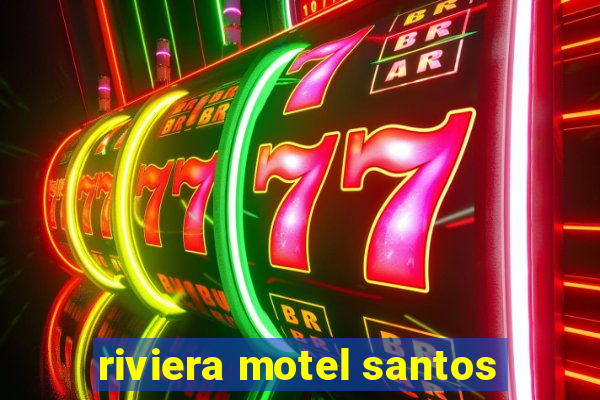 riviera motel santos